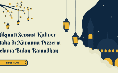Nikmati Sensasi Kuliner Italia di Nanamia Pizzeria Selama Bulan Ramadhan